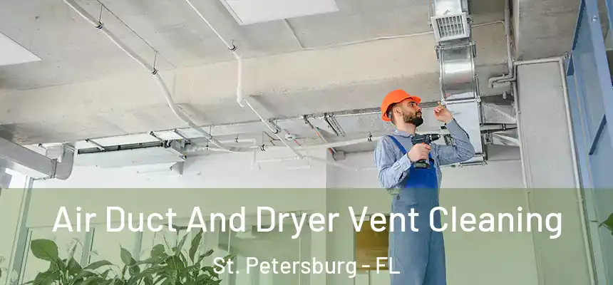  Air Duct And Dryer Vent Cleaning St. Petersburg - FL