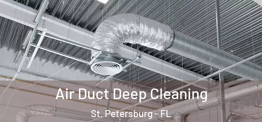 Air Duct Deep Cleaning St. Petersburg - FL