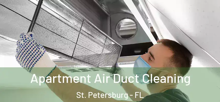Apartment Air Duct Cleaning St. Petersburg - FL