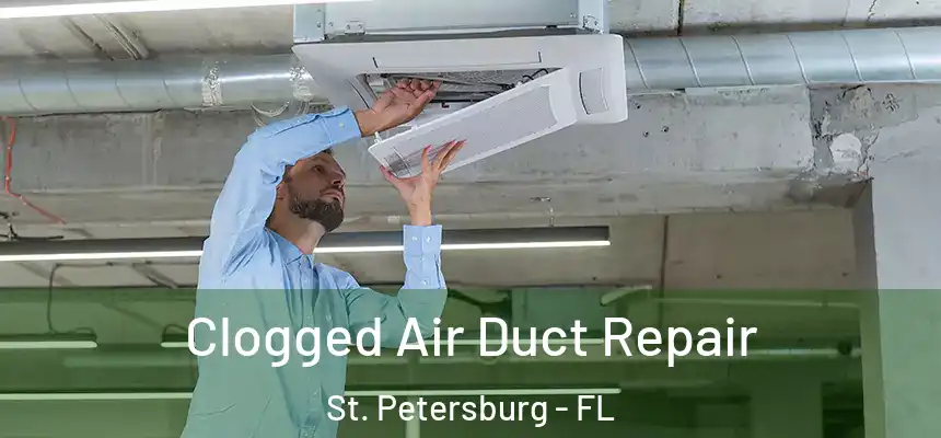  Clogged Air Duct Repair St. Petersburg - FL