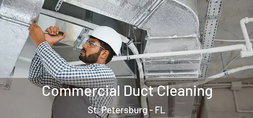 Commercial Duct Cleaning St. Petersburg - FL