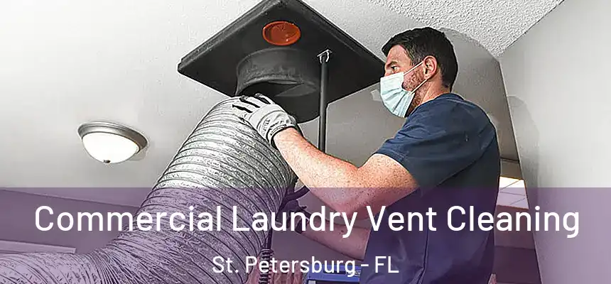 Commercial Laundry Vent Cleaning St. Petersburg - FL