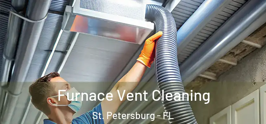 Furnace Vent Cleaning St. Petersburg - FL