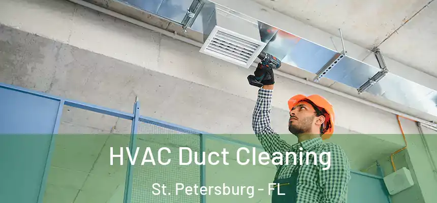  HVAC Duct Cleaning St. Petersburg - FL