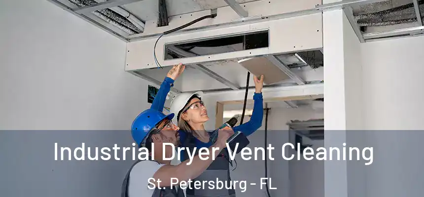Industrial Dryer Vent Cleaning St. Petersburg - FL
