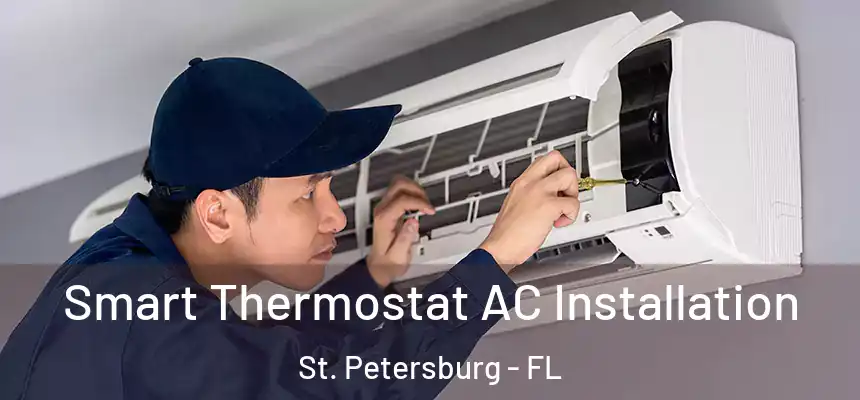  Smart Thermostat AC Installation St. Petersburg - FL